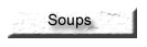 soups